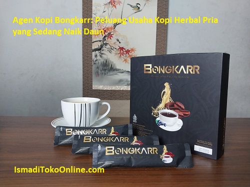 Agen Kopi Bongkarr: Peluang Usaha Kopi Herbal Pria yang Sedang Naik Daun